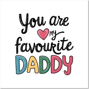 You Are My Favourite Daddy Posters and Art